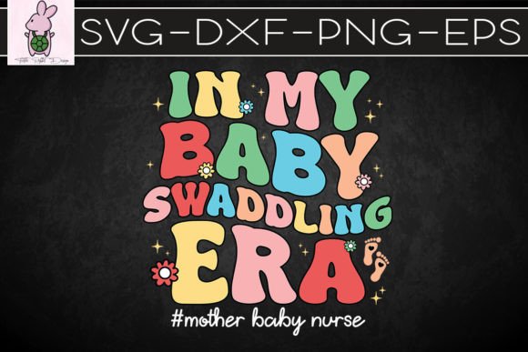 Groovy Baby Swaddling Era Nurse SVG: Graphics for Crafts & Nostalgic Branding