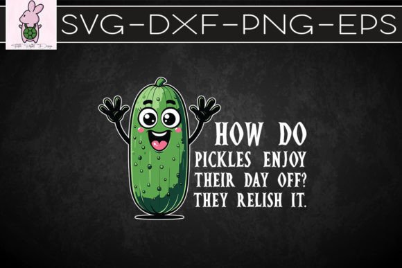 Pickle Relish Enjoy Day Off SVG: Graphics for Crafts & Joyful Branding
