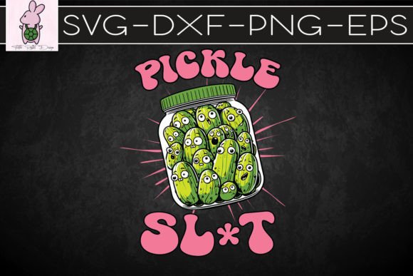 Pickle Slut Who Loves Pickles Funny SVG: Crafts & Graphics
